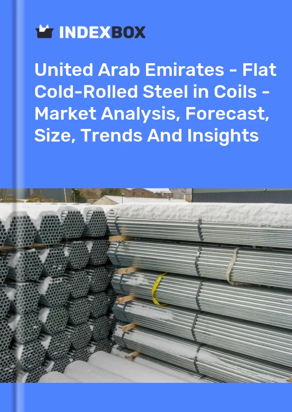 Report United Arab Emirates - Flat Cold-Rolled Steel in Coils - Market Analysis, Forecast, Size, Trends and Insights for 499$