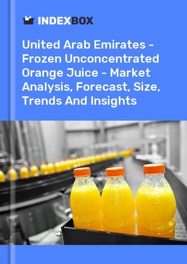 United Arab Emirates - Frozen Unconcentrated Orange Juice - Market Analysis, Forecast, Size, Trends And Insights