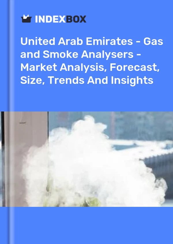 Report United Arab Emirates - Gas and Smoke Analysers - Market Analysis, Forecast, Size, Trends and Insights for 499$