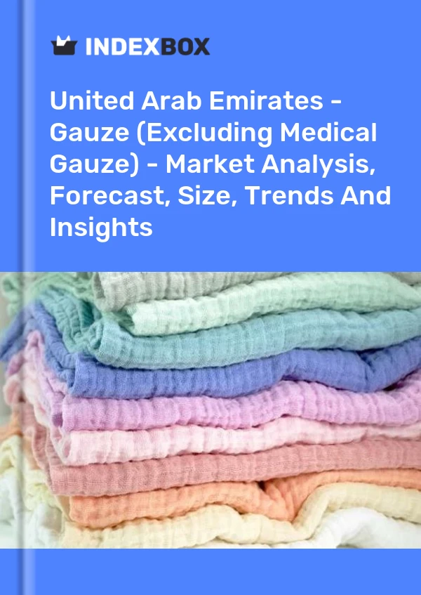 Report United Arab Emirates - Gauze (Excluding Medical Gauze) - Market Analysis, Forecast, Size, Trends and Insights for 499$