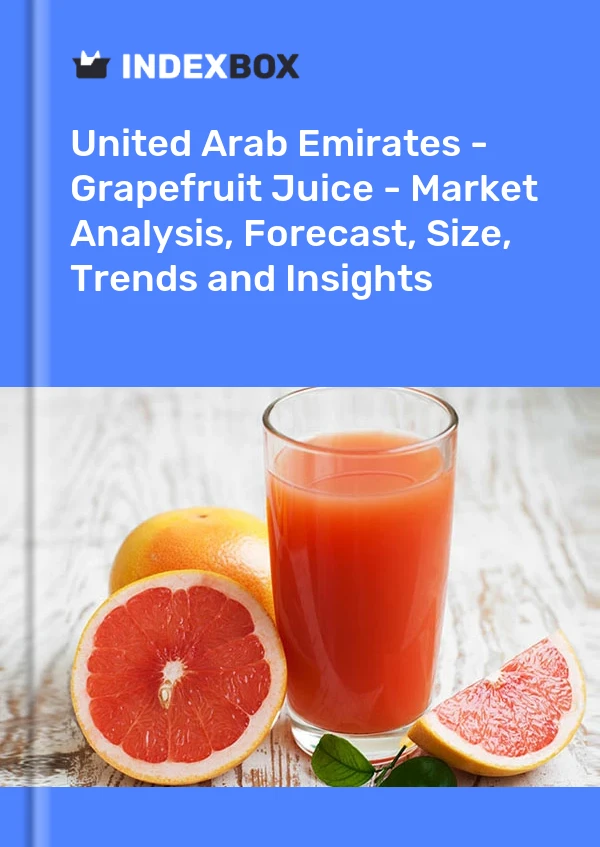 Report United Arab Emirates - Grapefruit Juice - Market Analysis, Forecast, Size, Trends and Insights for 499$