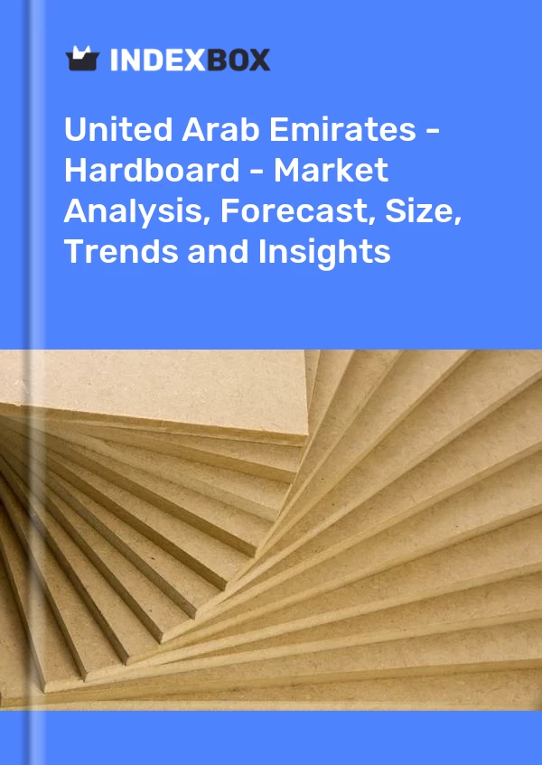 United Arab Emirates - Hardboard - Market Analysis, Forecast, Size, Trends and Insights