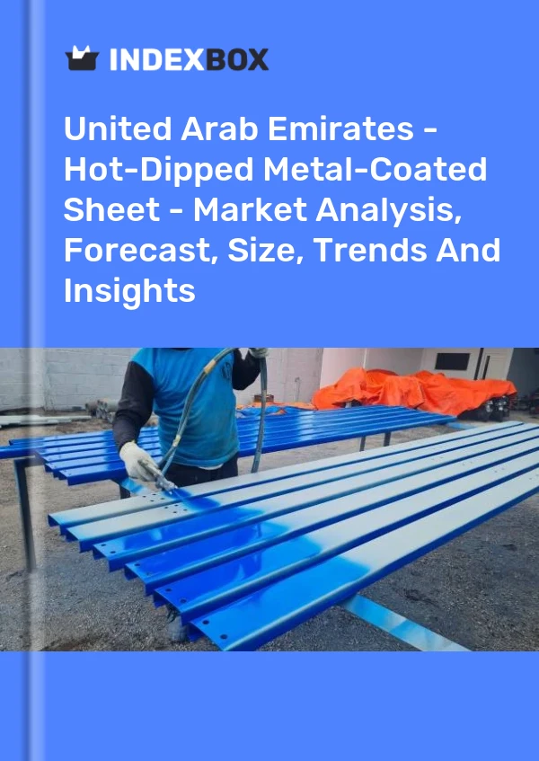 United Arab Emirates - Hot-Dipped Metal-Coated Sheet - Market Analysis, Forecast, Size, Trends And Insights