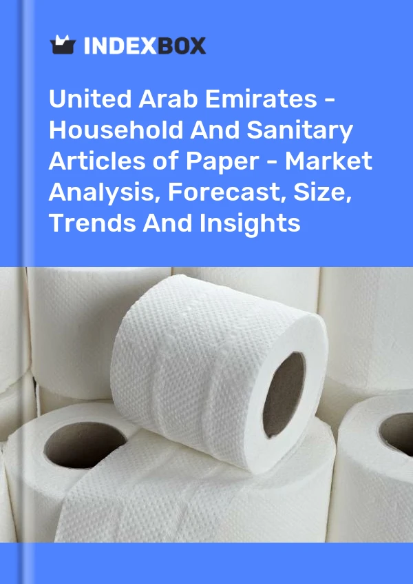 Report United Arab Emirates - Household and Sanitary Articles of Paper - Market Analysis, Forecast, Size, Trends and Insights for 499$