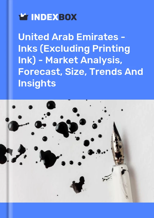 United Arab Emirates - Inks (Excluding Printing Ink) - Market Analysis, Forecast, Size, Trends And Insights