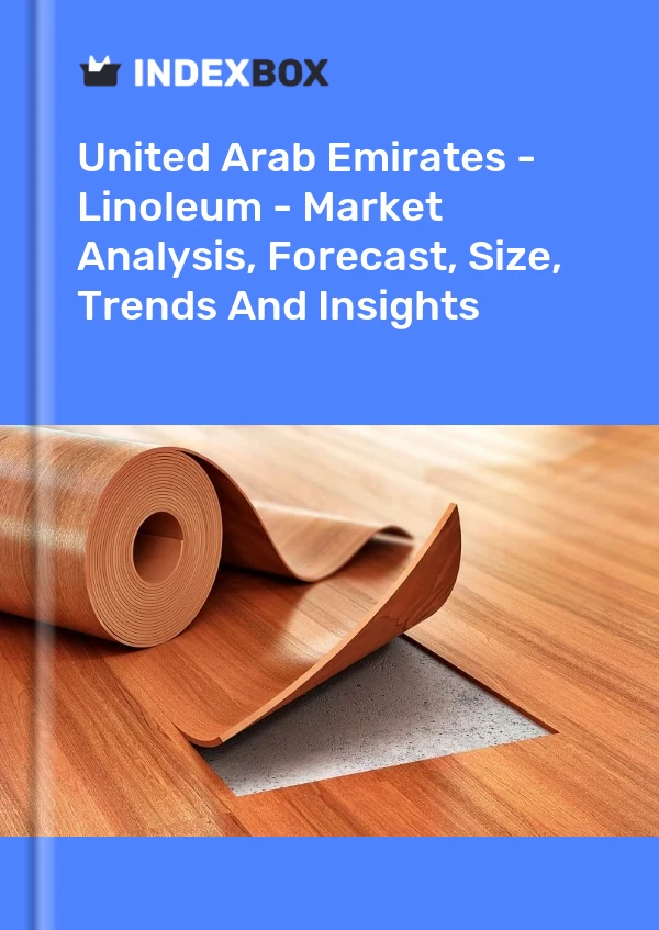 United Arab Emirates - Linoleum - Market Analysis, Forecast, Size, Trends And Insights
