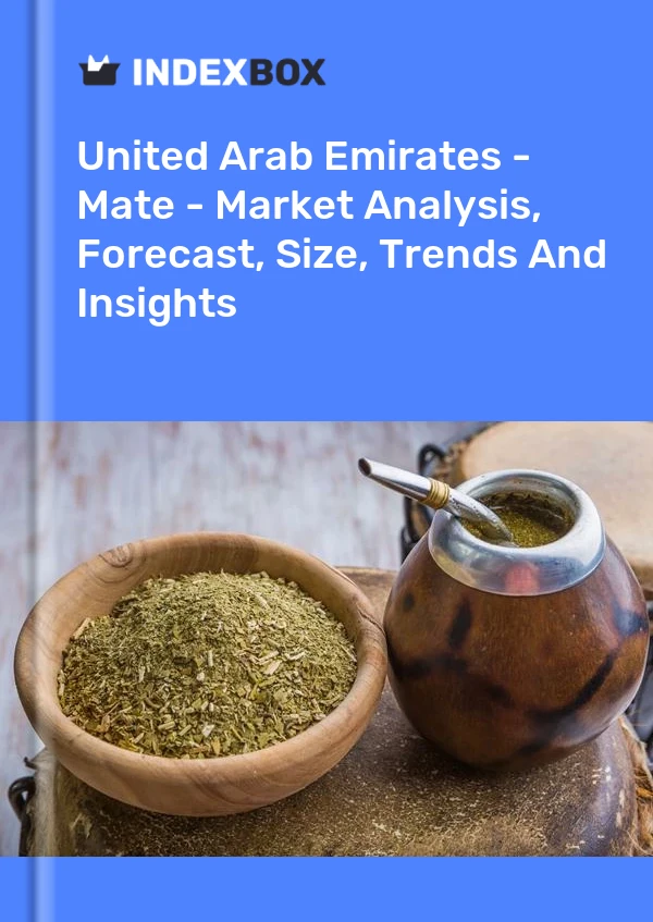 Report United Arab Emirates - Maté - Market Analysis, Forecast, Size, Trends and Insights for 499$