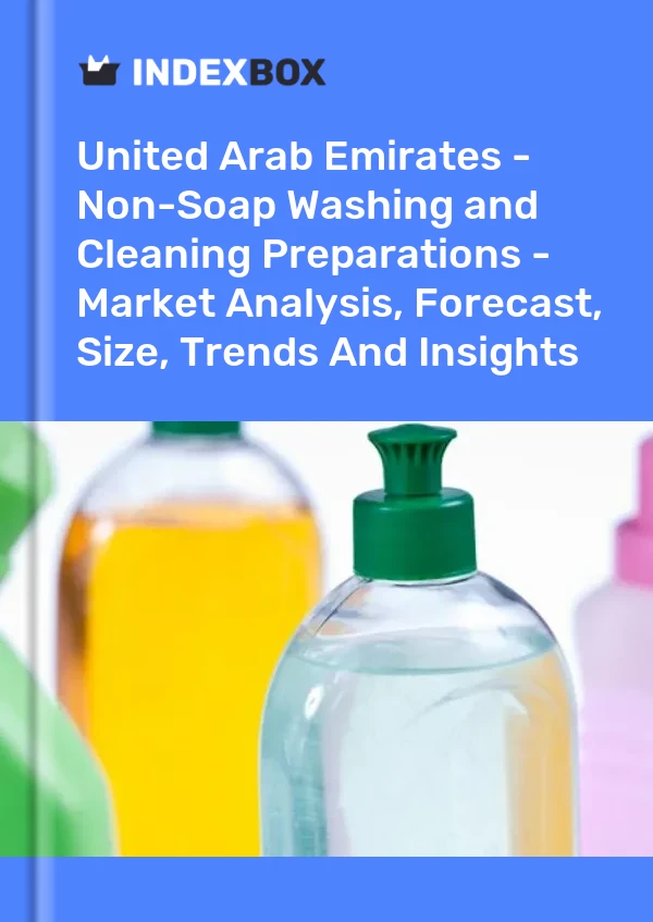 United Arab Emirates - Non-Soap Washing and Cleaning Preparations - Market Analysis, Forecast, Size, Trends And Insights