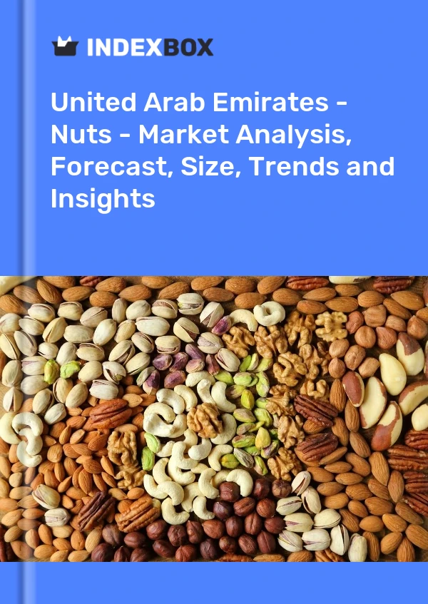 United Arab Emirates - Nuts - Market Analysis, Forecast, Size, Trends and Insights