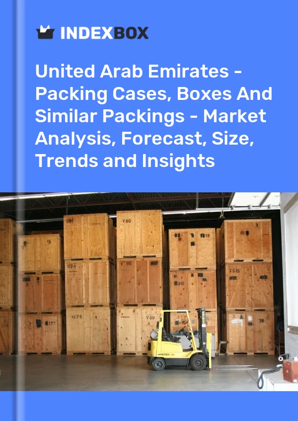 Report United Arab Emirates - Packing Cases, Boxes and Similar Packings - Market Analysis, Forecast, Size, Trends and Insights for 499$