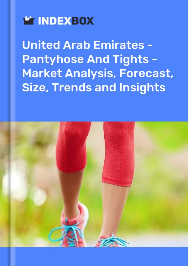 Report United Arab Emirates - Pantyhose and Tights - Market Analysis, Forecast, Size, Trends and Insights for 499$