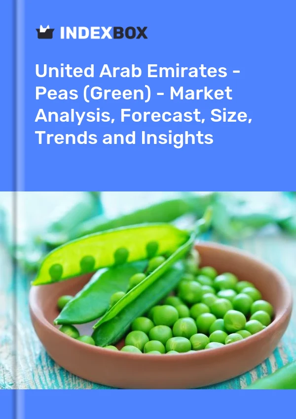 United Arab Emirates - Peas (Green) - Market Analysis, Forecast, Size, Trends and Insights