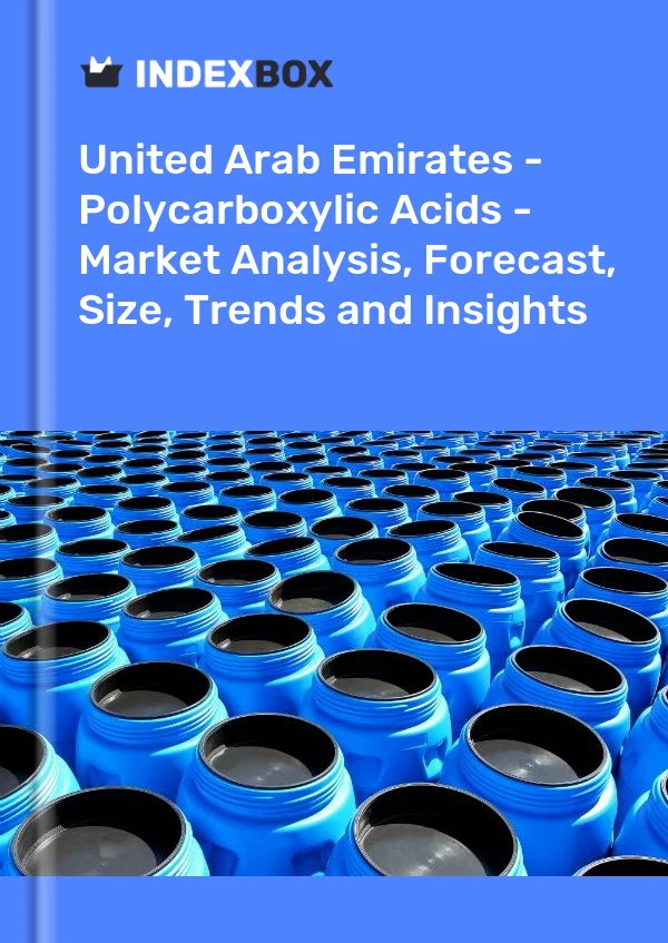 United Arab Emirates - Polycarboxylic Acids - Market Analysis, Forecast, Size, Trends and Insights