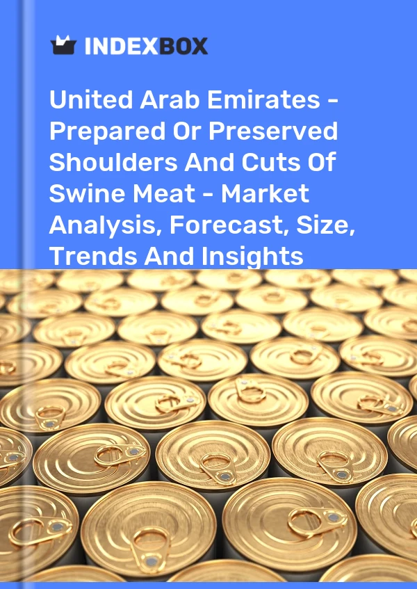 Report United Arab Emirates - Prepared or Preserved Shoulders and Cuts of Swine Meat - Market Analysis, Forecast, Size, Trends and Insights for 499$
