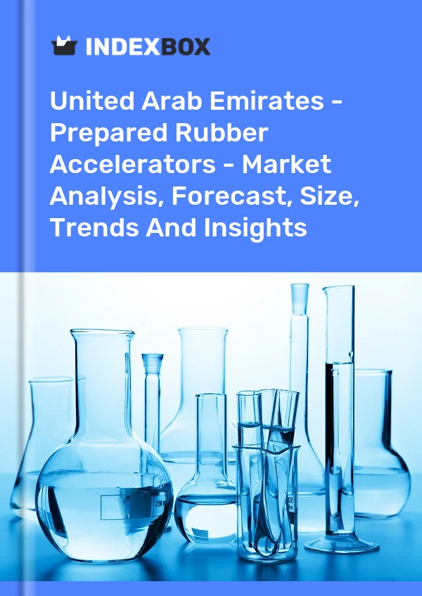 Report United Arab Emirates - Prepared Rubber Accelerators - Market Analysis, Forecast, Size, Trends and Insights for 499$