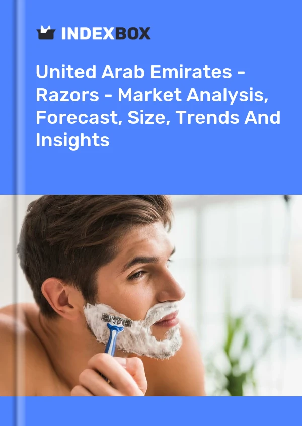 United Arab Emirates - Razors - Market Analysis, Forecast, Size, Trends And Insights