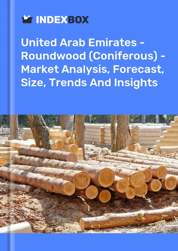 Report United Arab Emirates - Roundwood (Coniferous) - Market Analysis, Forecast, Size, Trends and Insights for 499$