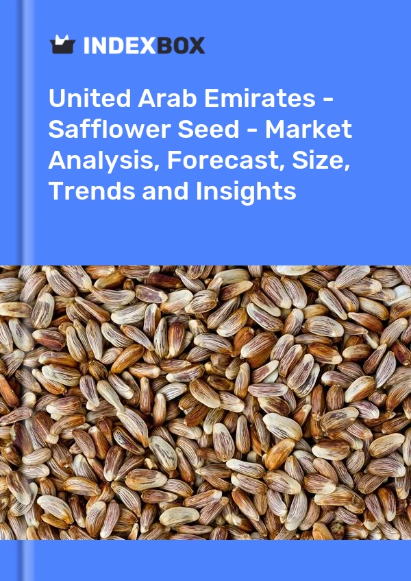 Report United Arab Emirates - Safflower Seed - Market Analysis, Forecast, Size, Trends and Insights for 499$