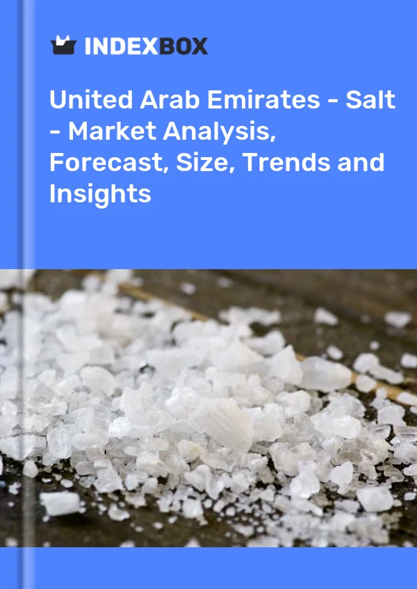 Report United Arab Emirates - Salt - Market Analysis, Forecast, Size, Trends and Insights for 499$