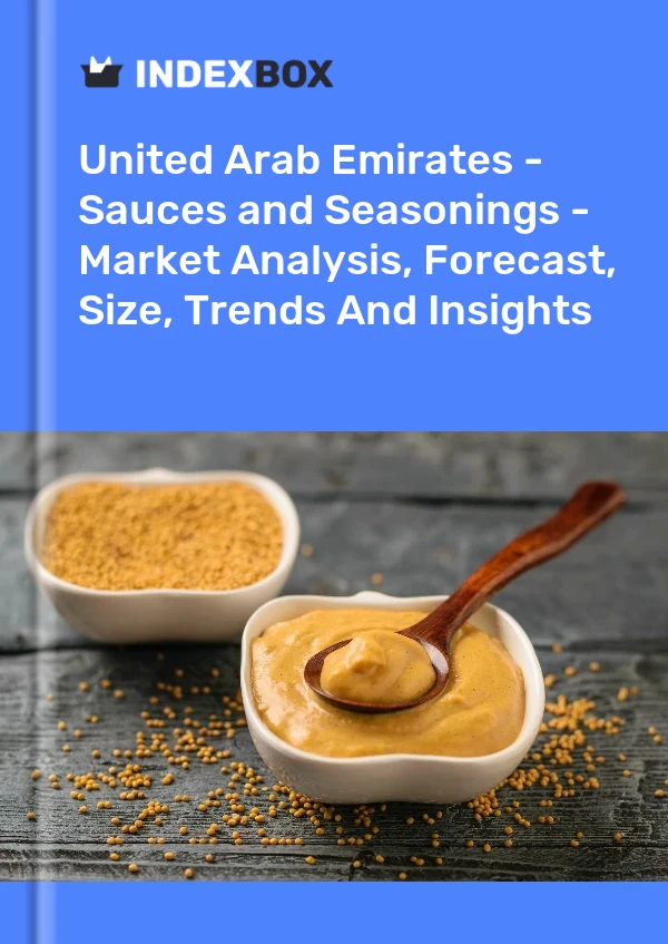 Report United Arab Emirates - Sauces and Seasonings - Market Analysis, Forecast, Size, Trends and Insights for 499$