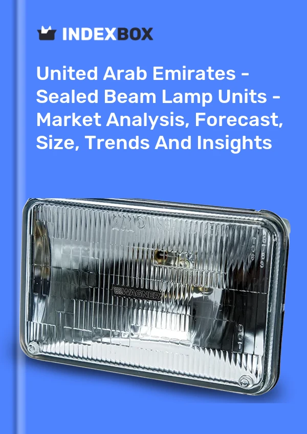 Report United Arab Emirates - Sealed Beam Lamp Units - Market Analysis, Forecast, Size, Trends and Insights for 499$