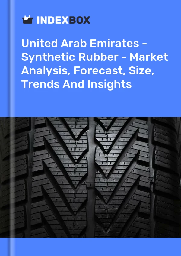 Report United Arab Emirates - Synthetic Rubber - Market Analysis, Forecast, Size, Trends and Insights for 499$