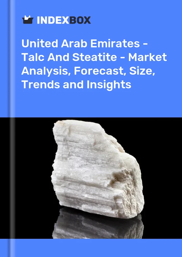 Report United Arab Emirates - Talc and Steatite - Market Analysis, Forecast, Size, Trends and Insights for 499$