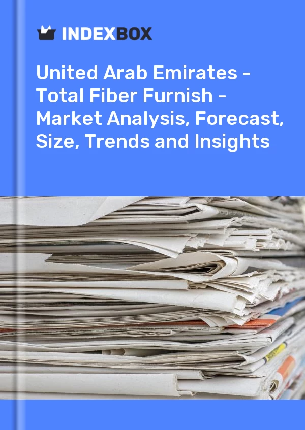 Report United Arab Emirates - Total Fiber Furnish - Market Analysis, Forecast, Size, Trends and Insights for 499$