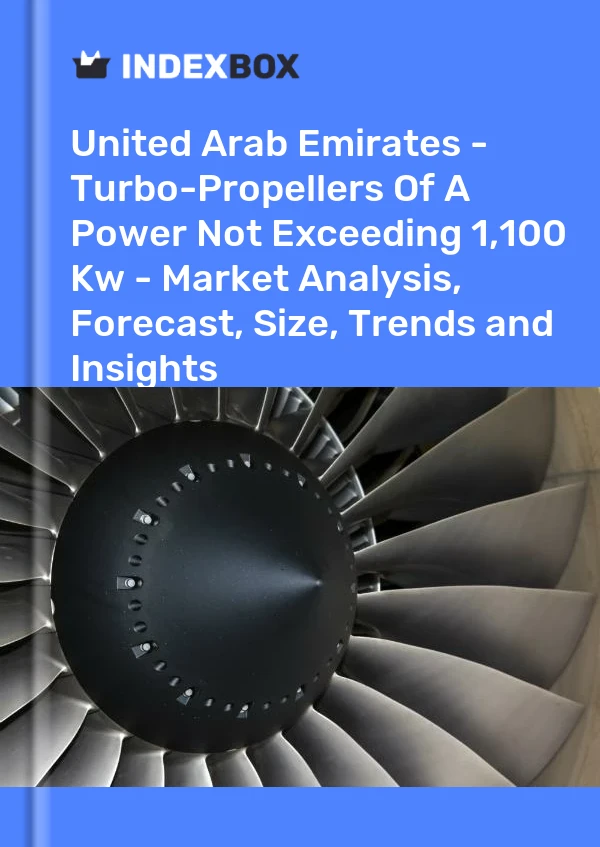 Report United Arab Emirates - Turbo-Propellers of A Power not Exceeding 1,100 Kw - Market Analysis, Forecast, Size, Trends and Insights for 499$