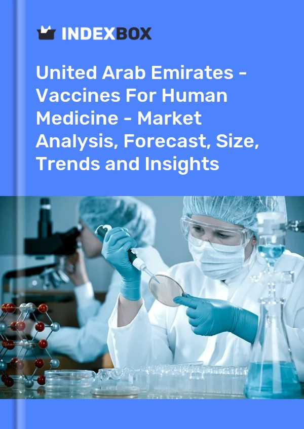 Report United Arab Emirates - Vaccines for Human Medicine - Market Analysis, Forecast, Size, Trends and Insights for 499$