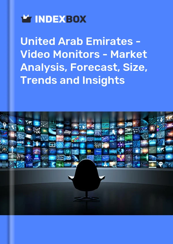 United Arab Emirates - Video Monitors - Market Analysis, Forecast, Size, Trends and Insights