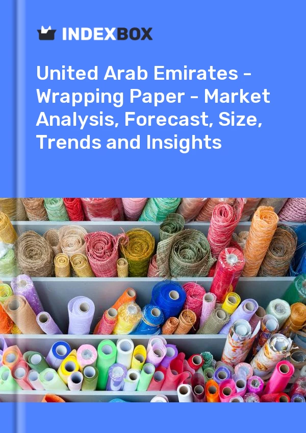 Report United Arab Emirates - Wrapping Paper - Market Analysis, Forecast, Size, Trends and Insights for 499$