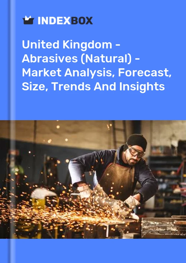 Report United Kingdom - Abrasives (Natural) - Market Analysis, Forecast, Size, Trends and Insights for 499$