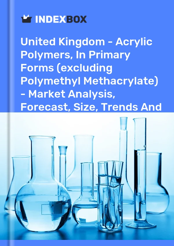 Report United Kingdom - Acrylic Polymers, in Primary Forms (excluding Polymethyl Methacrylate) - Market Analysis, Forecast, Size, Trends and Insights for 499$