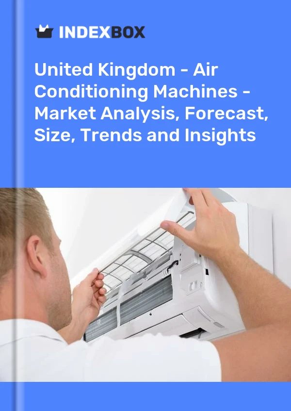 United Kingdom - Air Conditioning Machines - Market Analysis, Forecast, Size, Trends and Insights