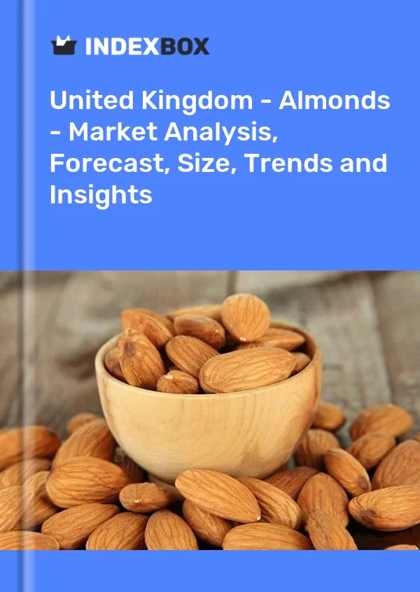 United Kingdom - Almonds - Market Analysis, Forecast, Size, Trends and Insights