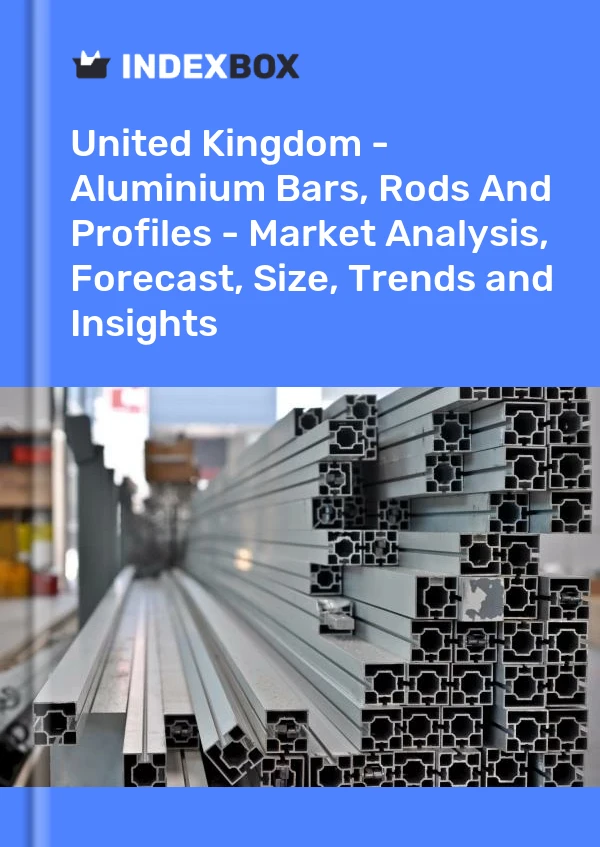 Report United Kingdom - Aluminium Bars, Rods and Profiles - Market Analysis, Forecast, Size, Trends and Insights for 499$