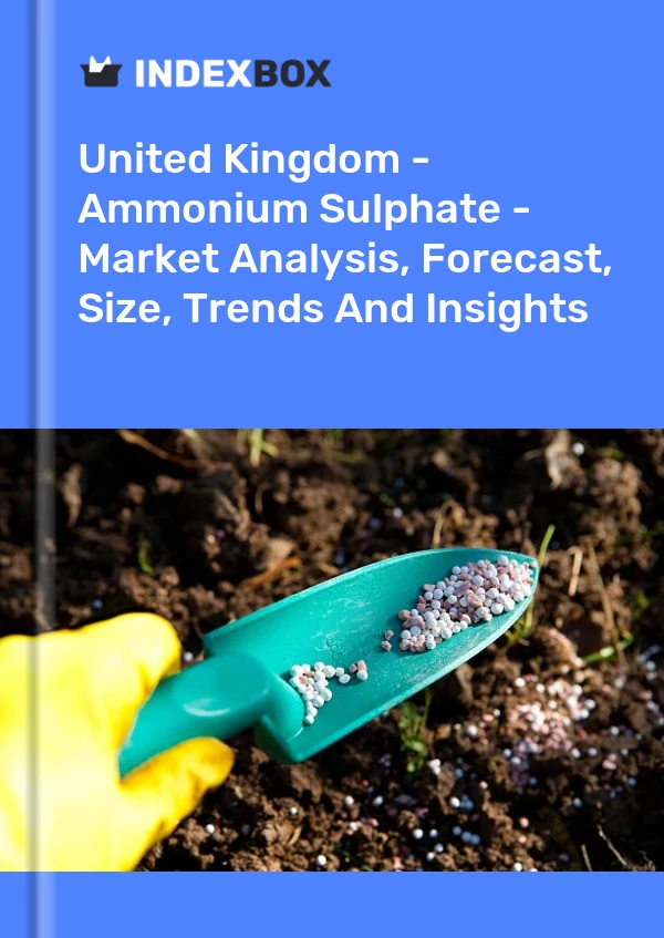United Kingdom - Ammonium Sulphate - Market Analysis, Forecast, Size, Trends And Insights