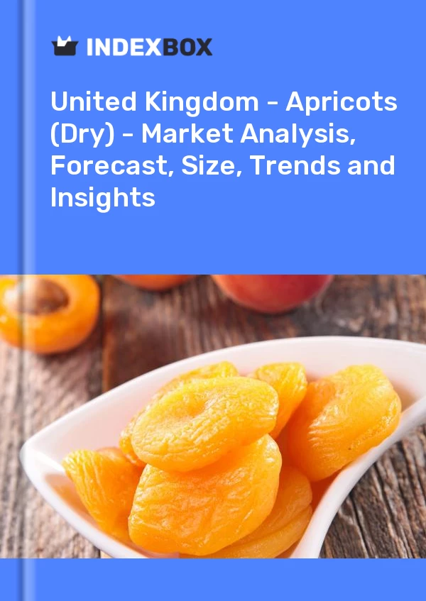 United Kingdom - Apricots (Dry) - Market Analysis, Forecast, Size, Trends and Insights