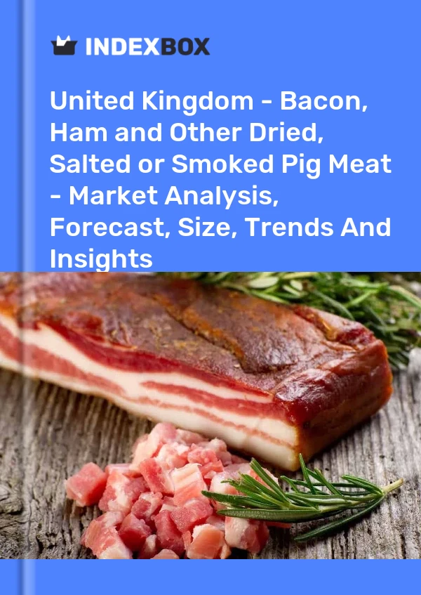 Report United Kingdom - Bacon, Ham and Other Dried, Salted or Smoked Pig Meat - Market Analysis, Forecast, Size, Trends and Insights for 499$
