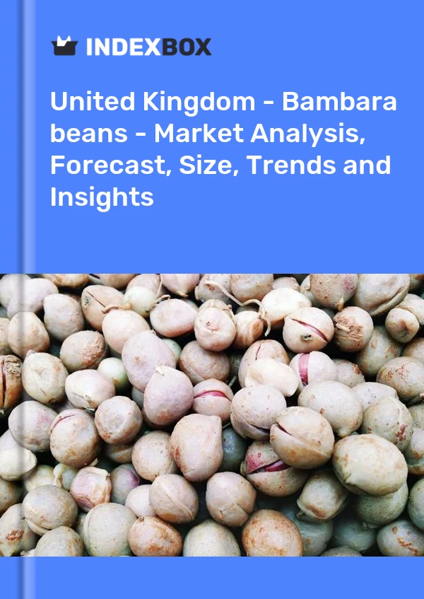 Report United Kingdom - Bambara beans - Market Analysis, Forecast, Size, Trends and Insights for 499$