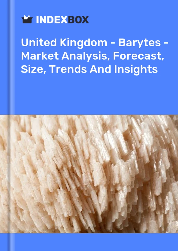 Report United Kingdom - Barytes - Market Analysis, Forecast, Size, Trends and Insights for 499$