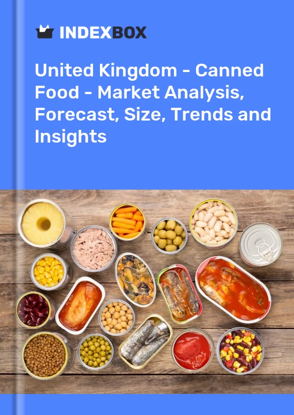 Report United Kingdom - Canned Food - Market Analysis, Forecast, Size, Trends and Insights for 499$