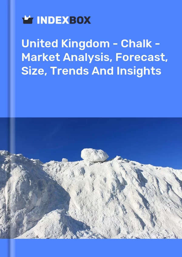 United Kingdom - Chalk - Market Analysis, Forecast, Size, Trends And Insights