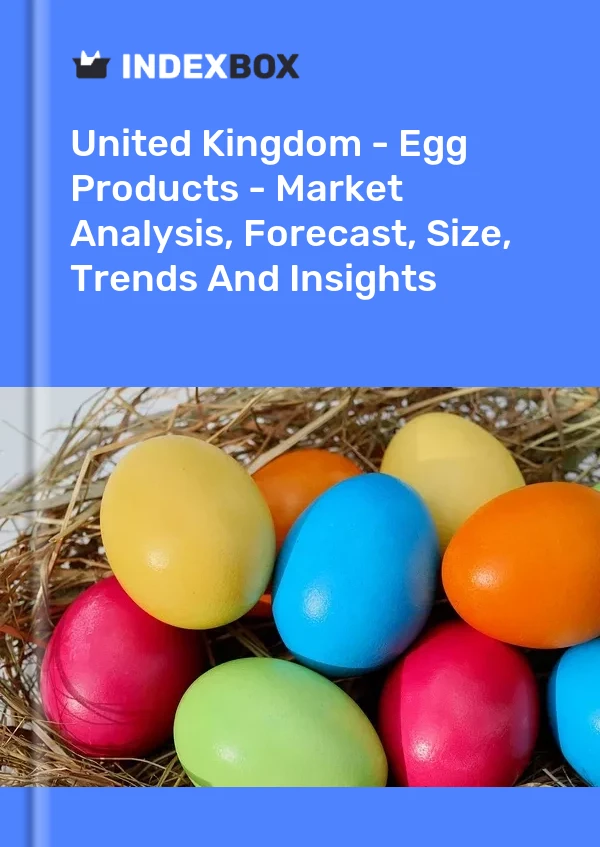 United Kingdom - Egg Products - Market Analysis, Forecast, Size, Trends And Insights
