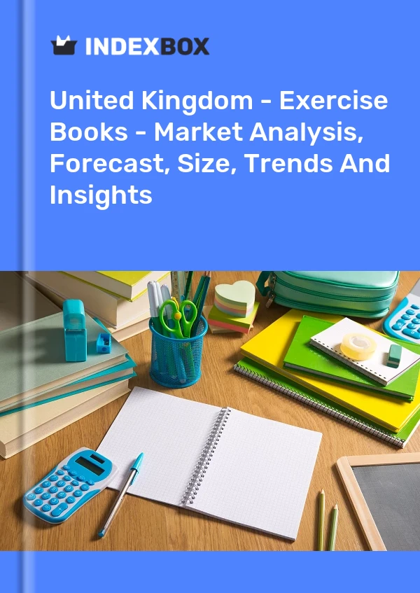 United Kingdom - Exercise Books - Market Analysis, Forecast, Size, Trends And Insights