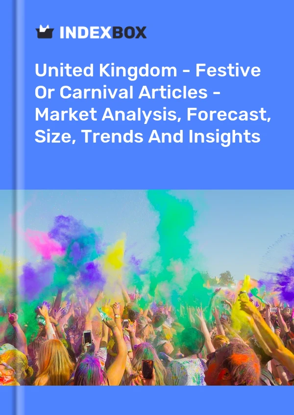 Report United Kingdom - Festive or Carnival Articles - Market Analysis, Forecast, Size, Trends and Insights for 499$