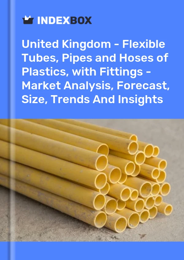 Report United Kingdom - Flexible Tubes, Pipes and Hoses of Plastics, with Fittings - Market Analysis, Forecast, Size, Trends and Insights for 499$