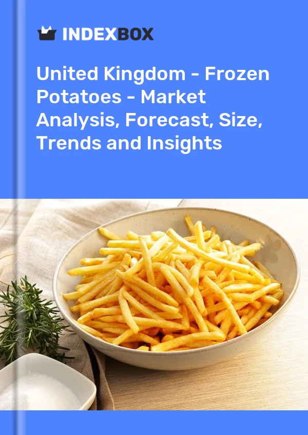 United Kingdom - Frozen Potatoes - Market Analysis, Forecast, Size, Trends and Insights