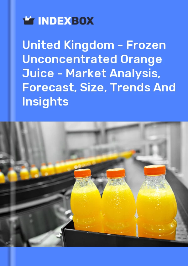 United Kingdom - Frozen Unconcentrated Orange Juice - Market Analysis, Forecast, Size, Trends And Insights
